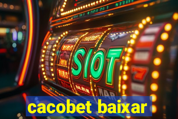 cacobet baixar